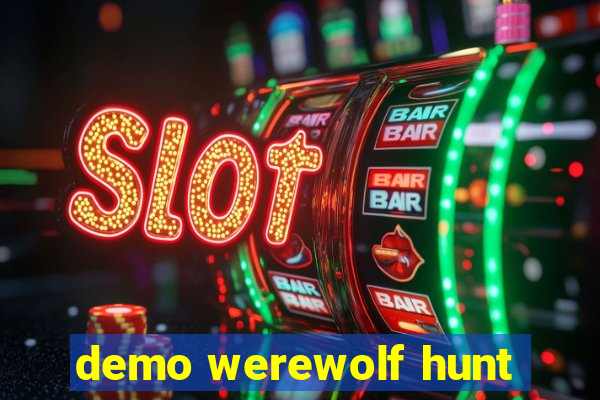 demo werewolf hunt